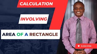 Mathematics : Calculation involving area of a rectangle (SS2-SS3)