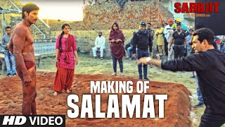 Salamat Making Video | SARBJIT | Randeep Hooda, Richa Chadda | Arijit Singh,Tulsi Kumar,Amaal Mallik