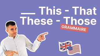 This, That, These et Those : Arrêtez de Confondre ces 4 Déterminants en Anglais ✋