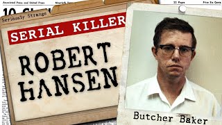 Robert Hansen - The Butcher Baker | SERIAL KILLER FILES #5