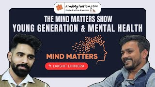 FMT presents The Mind Matters Show | Shashank Pathak in a conversation with a Youth Psychologist