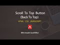 How To Create Scroll To Top Button With JavaScript | Smooth Scrolling Effect | HTML, CSS & JS