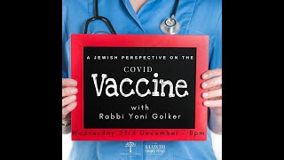 Shiur on Jewish Perspectives of Vaccinations - Rabbi Yoni Golker