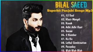 Bilal Saeed Superhit Punjabi Songs _ Bilal Saeed Superhit Songs Collection _ Punjabi Songs Jukebox