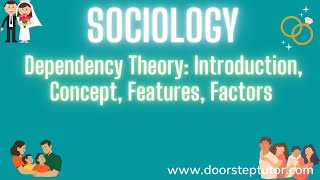 Dependency Theory: Introduction, Concept, Features, Factors | Sociology