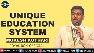 UNIQUE EDUCATION SYSTEM | MUKESH KOTHARI | ROYAL RCM OFFICIAL