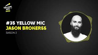 Podcast Yellow Mic #35 – Jason Brokerss