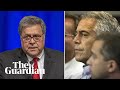 Jeffrey Epstein's co-conspirators 'should not rest easy' warns William Barr