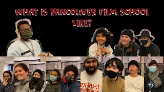 Vancouver Film School - Students Experiences!