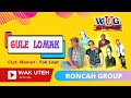 Roncah Group - Gule Lomak (Official Music Video with Lyric WAK UTEH)