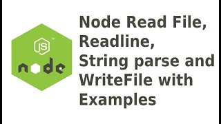 Node Read File,Readline, String parse and WriteFile with Examples