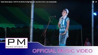 Karen Done dance : ဓလ့ရုိးရာခ်စ္စရာညီညာျမဴးျကဒုံးအက 5 : pm musicstudio