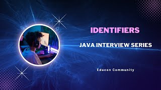 1. Identifiers || Java Interview Series || Educon Community