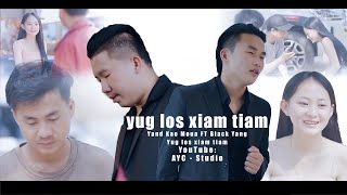 Yang Kao Moua  FT Black Yang  -  Yug los xiam tiam ( Music )
