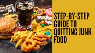 How to QUIT Junk Food Addiction for Weight Loss (Step-By Step Guide)