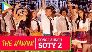 The Jawaani Song Launch- Part 2 | Student Of The Year 2 |Tiger Shroff | Tara Sutaria | Ananya Pandey