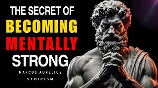 "MENTAL STRENGTH SECRETS | MARCUS AURELIUS STOICISM"