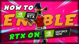 How To ENABLE RTX ON GEFORCE NOW!