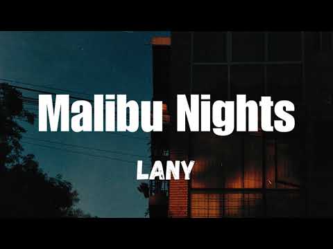 LANY - Malibu Nights ( Lyrics ) - YouTube