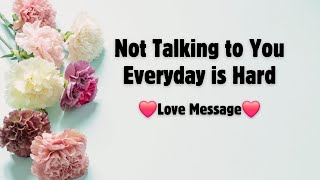 Not Talking to You Everyday is Hard 💜 A Heartfelt Love Message