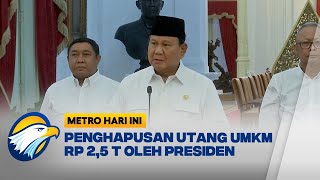 Presiden Prabowo akan Segera Hapus Utang UMKM Rp 2,5 T [Metro Hati Ini]