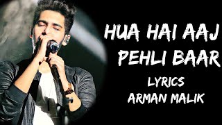 Hua Hai Aaj Pehli Baar Jo Aise Muskuraya Hoon (Lyrics) - Arman Malik | Palak Muchhal | Lyrics Tube