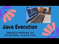 Java Execution Explanation. #bytecode #class file #java #placement