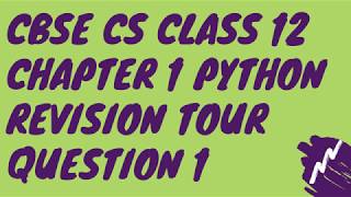 C Q-1 Chapter 1 Python Revision Tour Class 12 CBSE Computer Science 2020-21 Solution