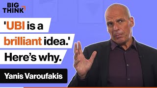 Universal basic income is a brilliant idea'. Here's why. | Yanis Varoufakis | Big Think