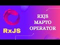 41. RxJS MapTo Operator. Learn RxJS Transformation Category MapTo Operator - RxJS.