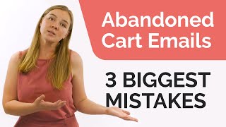 Abandoned Cart Emails - 3 Biggest Mistakes Ecommerce Brands Make
