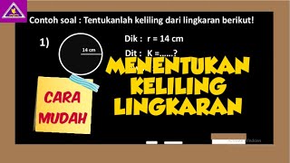 MENENTUKAN KELILING LINGKARAN (LINGKARAN PART 2) MATEMATIKA KELAS 6 SD