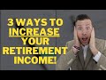 3 Ways To Increase 📊 Your Retirement Income || Retirement Income Strategies & Retirement Planning