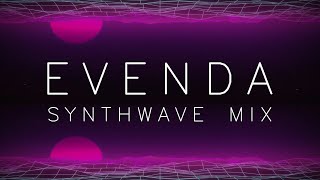 Evenda / Synthwave Mix / Relaxing Music