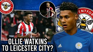 Ollie Watkins To Leicester City? Leicester City Transfer News 20/21!