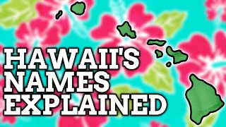 How Did The Islands Of Hawaii Get Their Names?