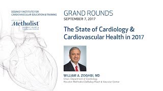 The State of Cardiology & Cardiovascular Health in 2017 (WILLIAM A. ZOGHBI, MD) September 7, 2017