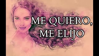 💗 - ME QUIERO, ME ELIJO