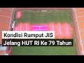 update rumput jis jelang HUT RI ke 79 tahun & rumput semakin baik jakarta international stadium