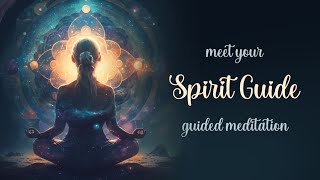 Meet your Spirit Guide (Guided Meditation)