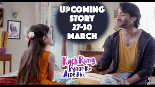 Upcoming Story - 27-30 March | Kuch Rang Pyar Ke Aise Bhi - Confirmed Spoiler Alert
