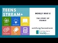 Teens STREAM+: WWII - The Story of France