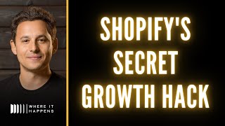 Shopify's Secret Growth Hack from Founder Harley Finkelstein | Where It Happens Podcast