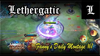 Fanny's Daily Montage #1 Lethergatic || Mobile Legend