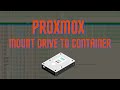 Proxmox - Pass Drive Through to Container