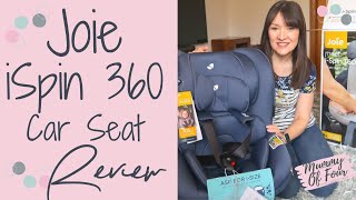 JOIE SPIN 360 iSIZE GROUP 0+/1 CAR SEAT REVIEW | ISOFIX INSTALLATION | AD | MUMMY OF FOUR