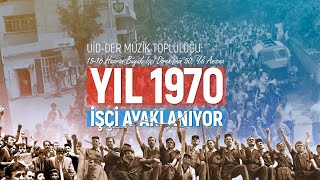 Yıl 1970 İşçi Ayaklanıyor