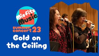 Gold on the Ceiling - Misfits Music Summer Concert 2023