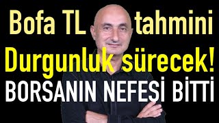 Durgunluk 2025'te de sürecek | Bofa'nın dolar/TL tahmini | Borsa neden düştü