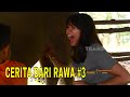 CERITA DARI RAWA | JEJAK PETUALANG  (29/05/22) Part 3